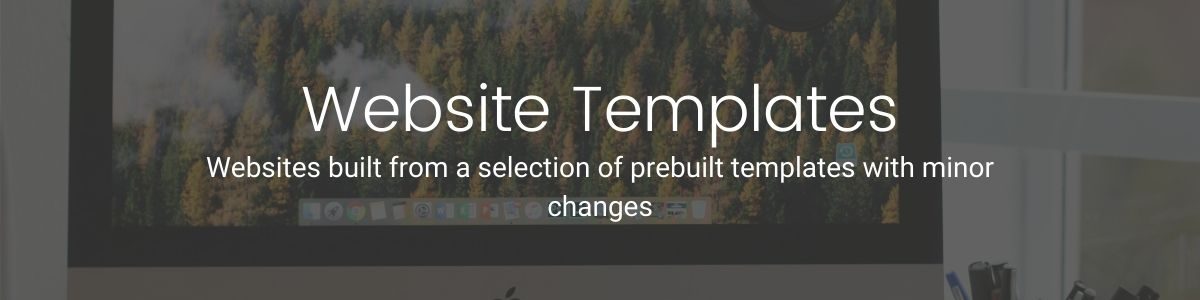 Websites built from a selection of prebuilt templates with minor changes